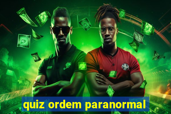 quiz ordem paranormal